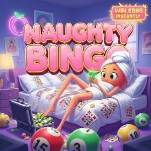 Naughty Bingo Instant wins - Ends 11th Feb
